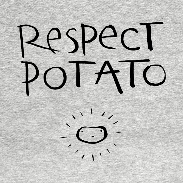 respect potato by Chekhov's Raygun